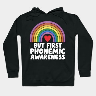 But First Phonemic Awareness Every Sound Matters Hoodie